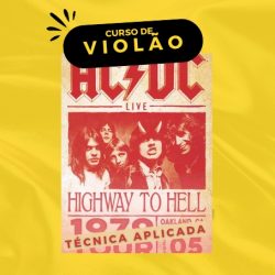 CURSO DE VIOLÃO – Desenvolvimento técnico com base em repertório (Música: HIGHWAY TO HELL)